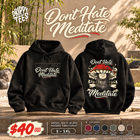 DTO Don't Hate Meditate Unisex Heavy Blend™ Hooded Sweatshirt